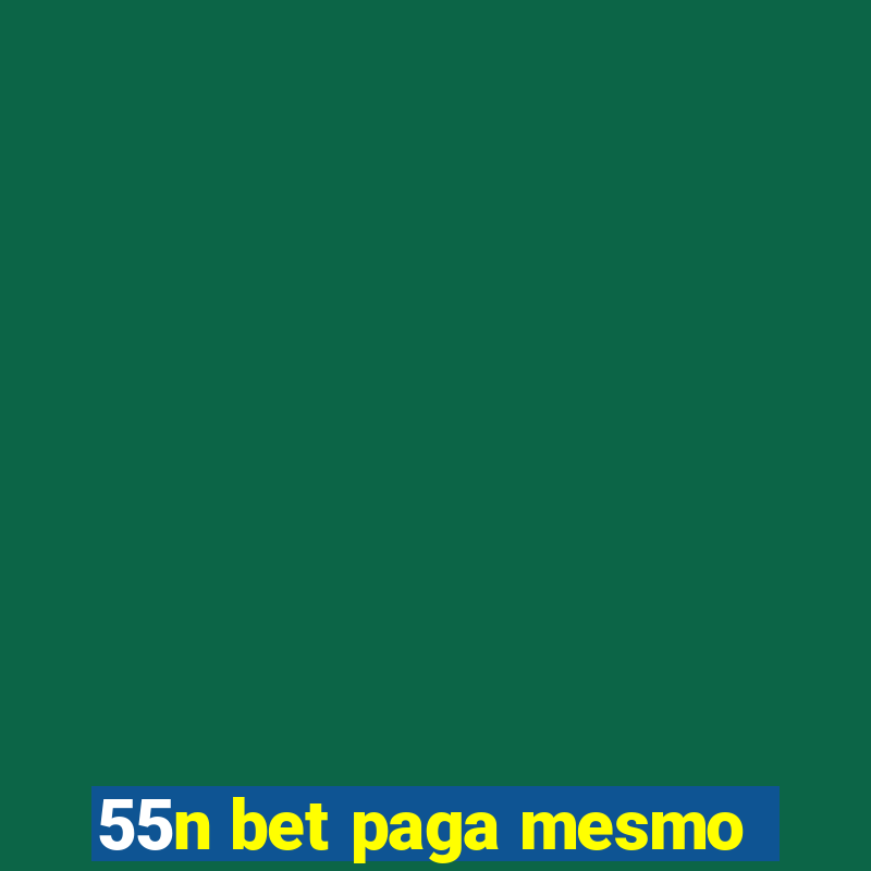 55n bet paga mesmo